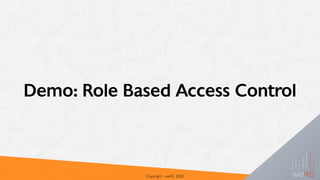 Demo: Role Based Access Control
Copyright - we45, 2020
 