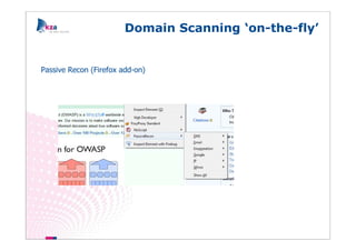 Domain Scanning ‘on-the-fly’


Passive Recon (Firefox add-on)
 