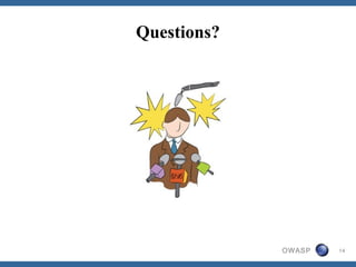 OWASP 14
Questions?
 