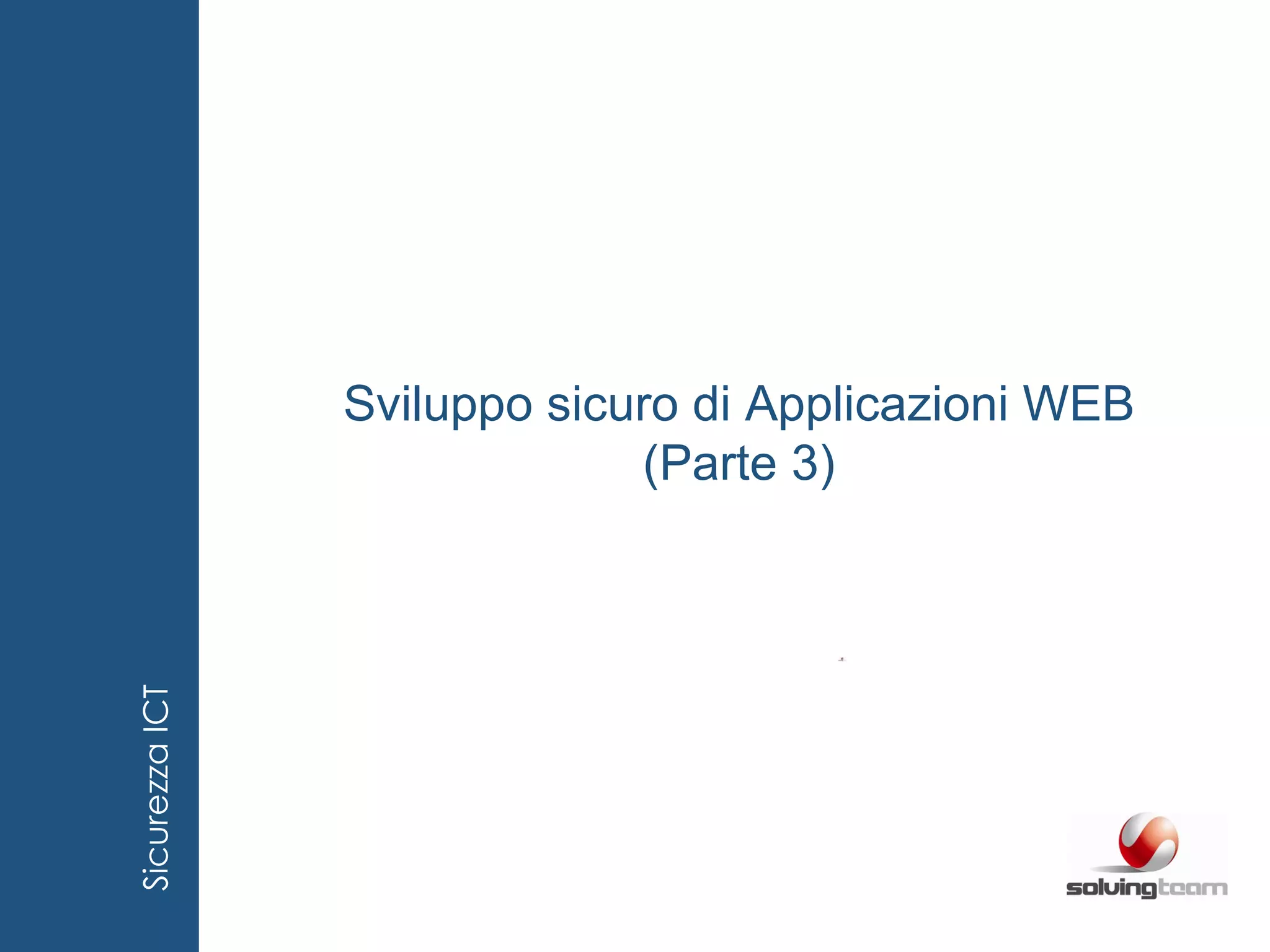Sviluppo sicuro di Applicazioni WEB (Parte 3) 
