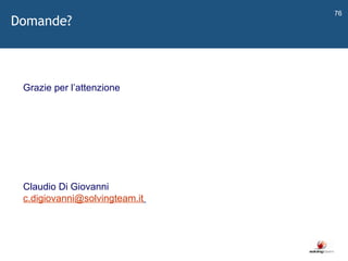 Domande?   Grazie per l ’ attenzione  Claudio Di Giovanni [email_address]   