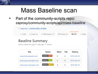 Mass Baseline scan
• Part of the community-scripts repo:
zaproxy/community-scripts/api/mass-baseline
19
 
