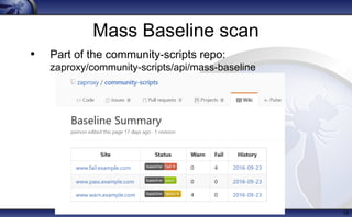 Mass Baseline scan
• Part of the community-scripts repo:
zaproxy/community-scripts/api/mass-baseline
19
 