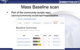 Mass Baseline scan
• Part of the community-scripts repo:
zaproxy/community-scripts/api/mass-baseline
17
 