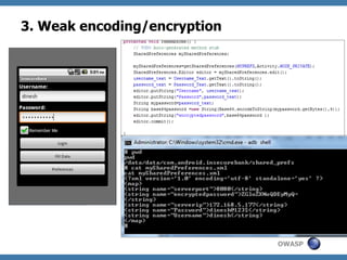 3. Weak encoding/encryption

OWASP

 