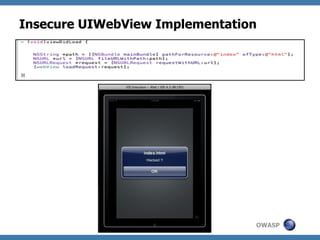 Insecure UIWebView Implementation

OWASP

 