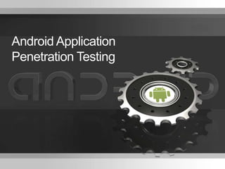 1 Company Proprietary and Confidential
The Title of the Presentation Can Go
Here
Android Application
Penetration Testing
 