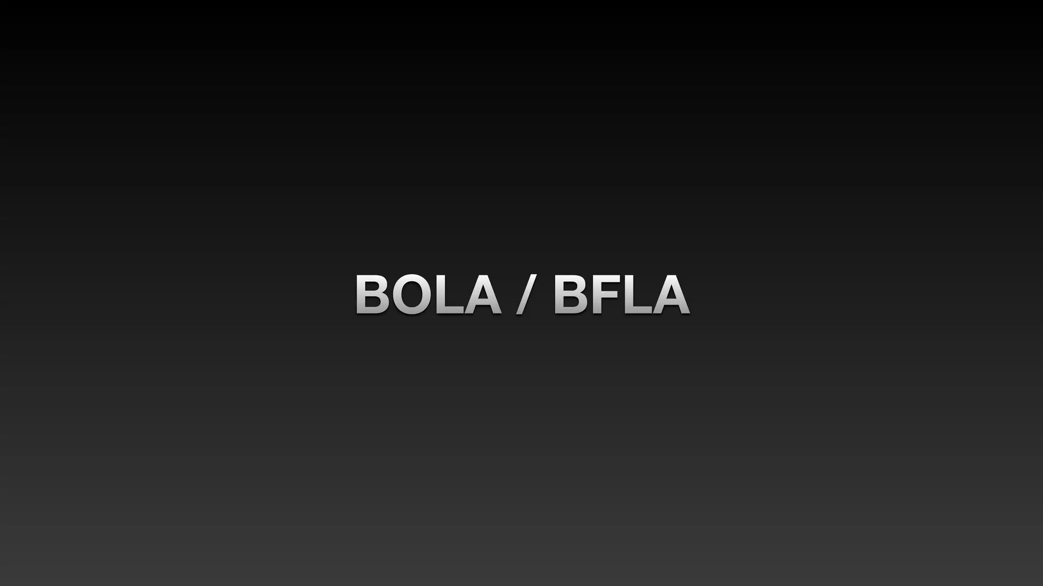 BOLA / BFLA
 