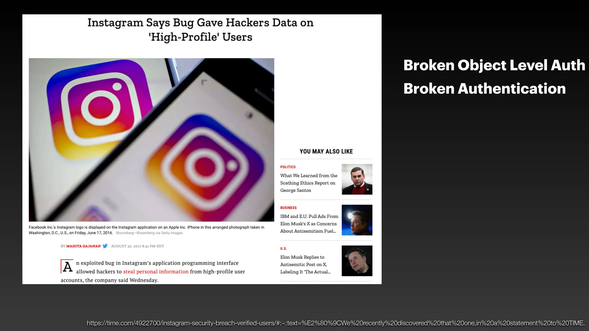 https://time.com/4922700/instagram-security-breach-veri
fi
ed-users/#:~:text=%E2%80%9CWe%20recently%20discovered%20that%20one,in%20a%20statement%20to%20TIME.
Broken Object Level Auth
Broken Authentication
 