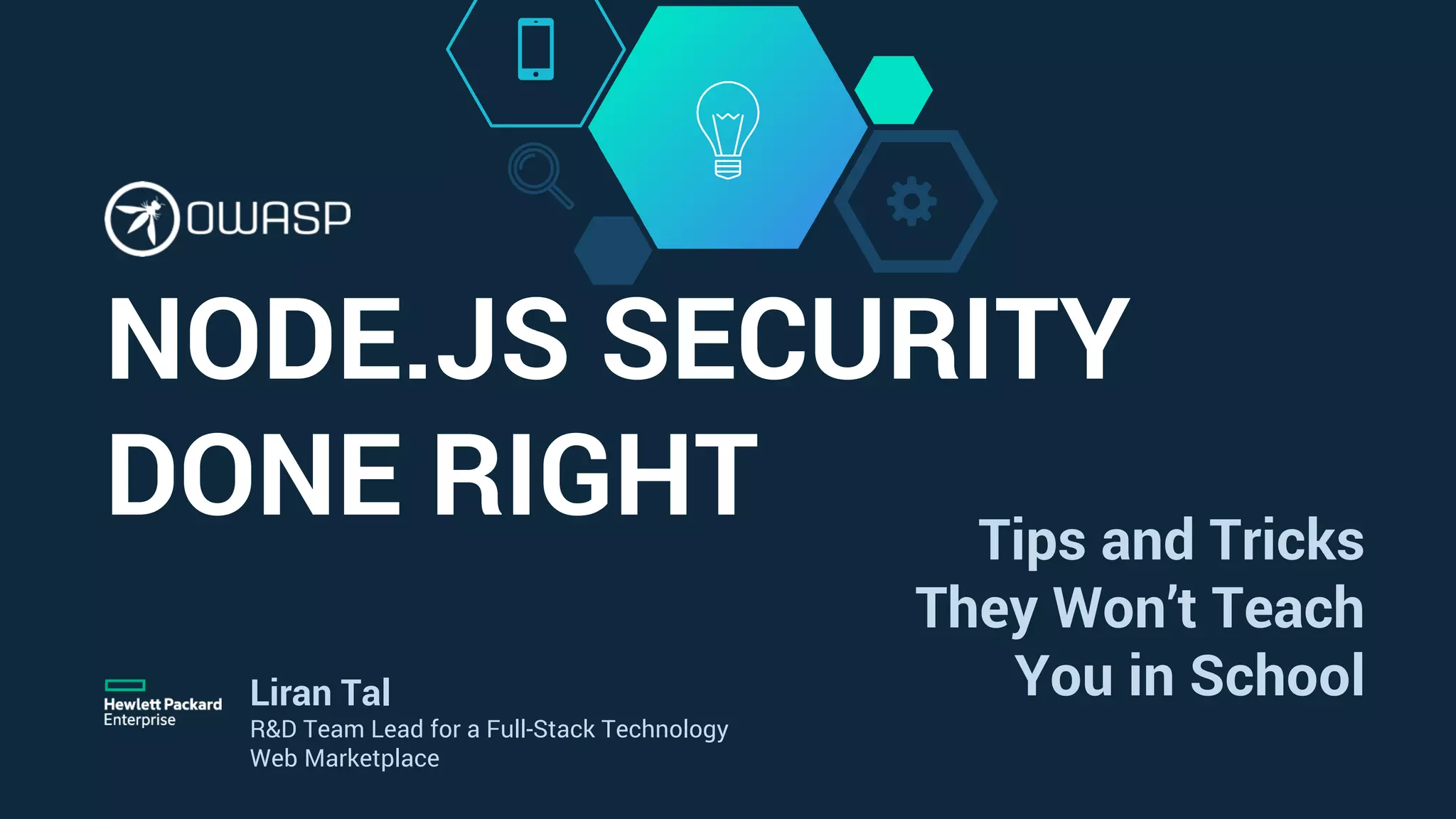 NODE.JS SECURITY
DONE RIGHT Tips and Tricks
They Won’t Teach
You in SchoolLiran Tal
R&D Team Lead for a Full-Stack Technology
Web Marketplace
 