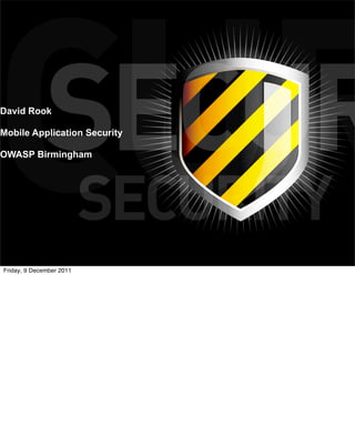 David Rook

Mobile Application Security

OWASP Birmingham




Friday, 9 December 2011
 