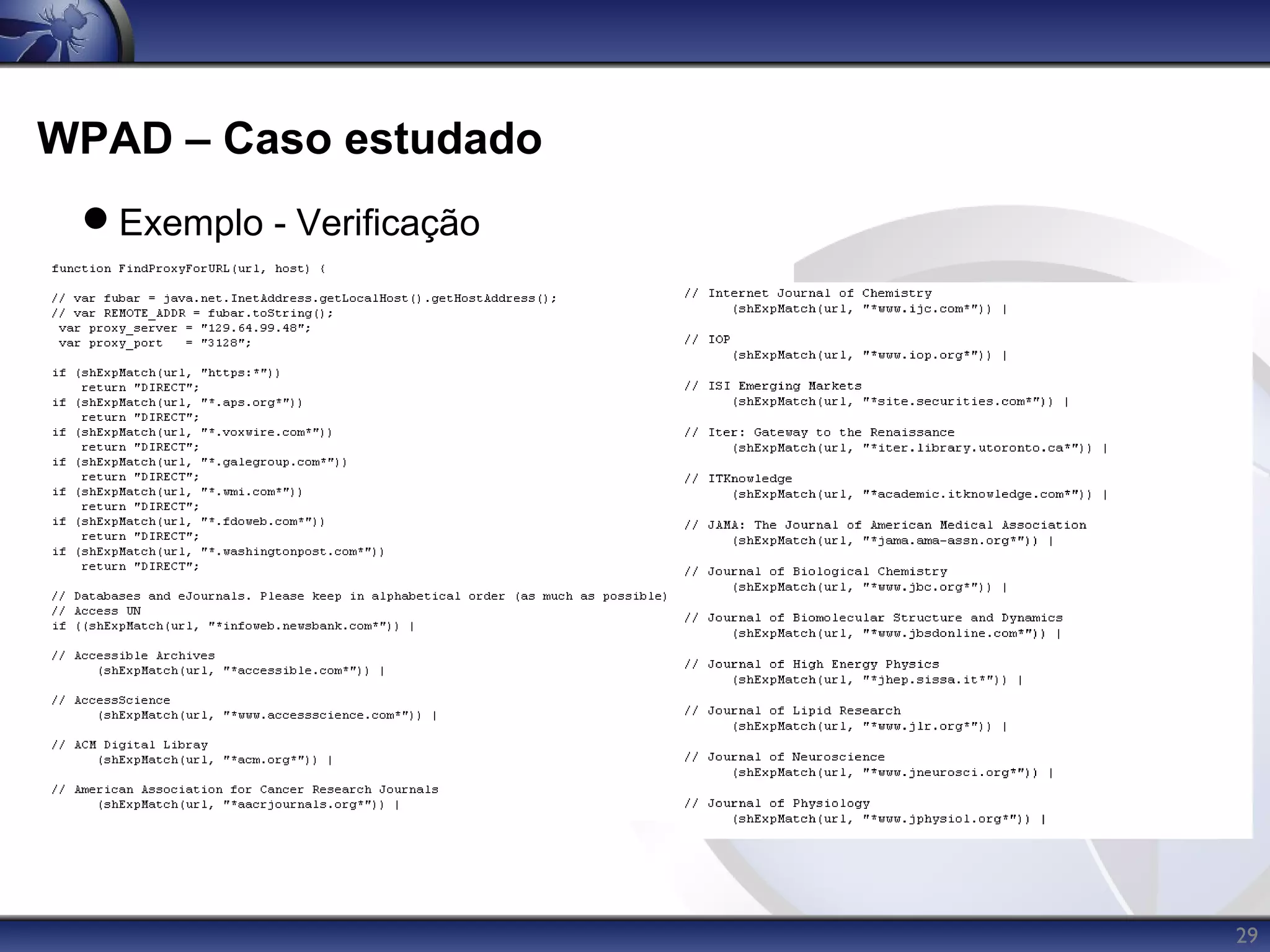 WPAD – Caso estudado
 Exemplo - Verificação




                          29
 