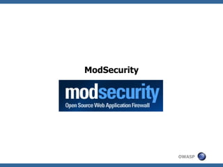 ModSecurity




              OWASP
 