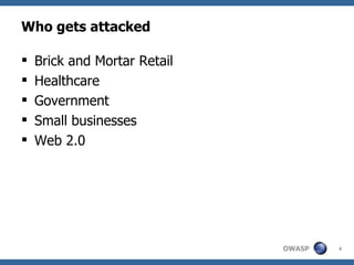 Who gets attacked Brick and Mortar Retail Healthcare Government Small businesses Web 2.0 
