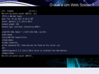 O que é um Web Spider ?


• ./ex1
 