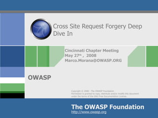 Cross Site Request Forgery Deep Dive In Cincinnati Chapter Meeting May 27 th  ,  2008 [email_address] 