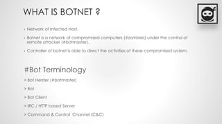 Botnets - What, How and Why by Utsav Mittal @ OWASP Delhi July, 2014 Monthly Meeting