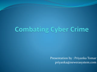 Presentation by : Priyanka Tomar
priyanka@newerasystem.com
 