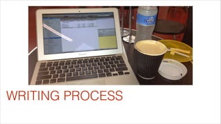 WRITING PROCESS

 