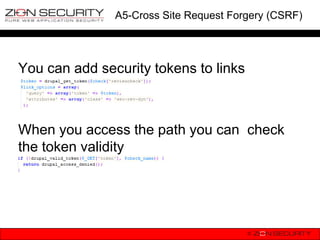 A5-Cross Site Request Forgery (CSRF)




You can add security tokens to links



When you access the path you can check
the token validity
 