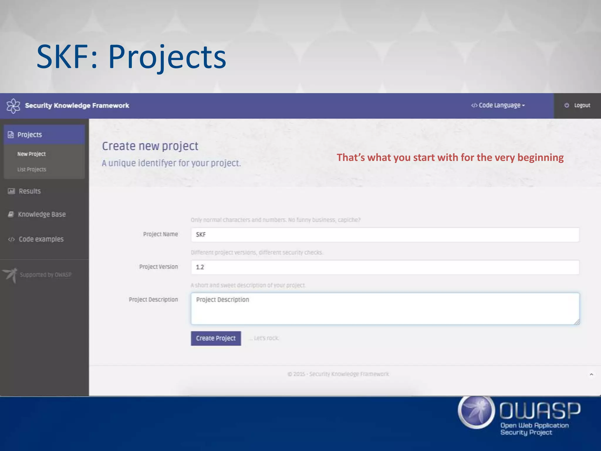 SKF: Projects
That’s what you start with for the very beginning
 