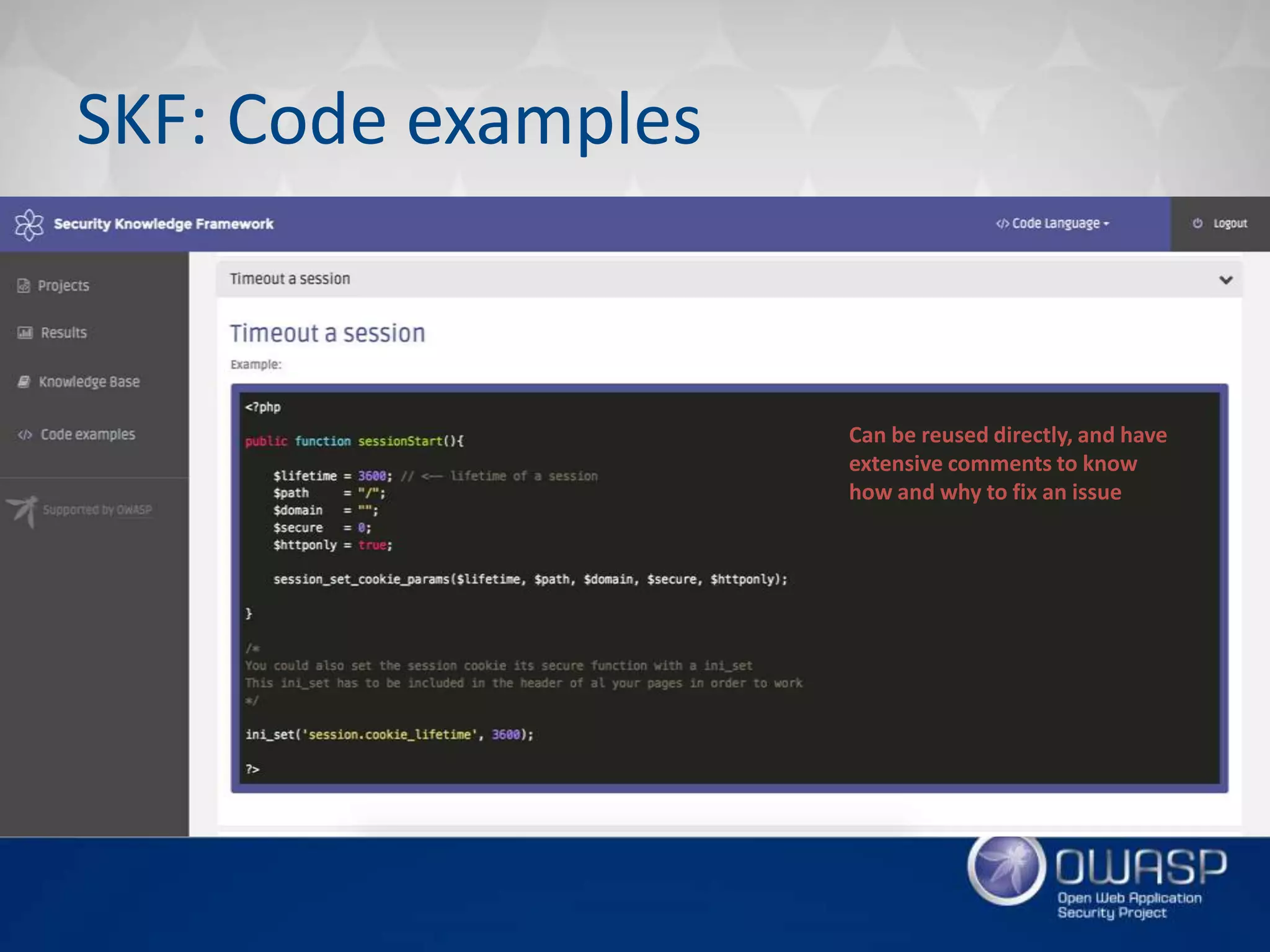 SKF: Code examples
Can be reused directly, and have
extensive comments to know
how and why to fix an issue
 