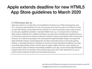Apple extends deadline for new HTML5
App Store guidelines to March 2020
https://developer.apple.com/app-store/review/guidelines/#third-party-software
https://9to5mac.com/2019/09/06/apple-extends-deadline-for-new-html5-app-store-guidelines-to-march-2020/
40
 