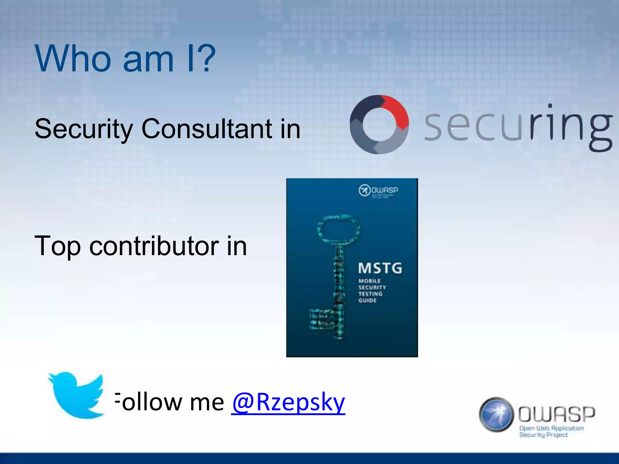 Who am I?
Security Consultant in
Top contributor in
Follow me @Rzepsky
 