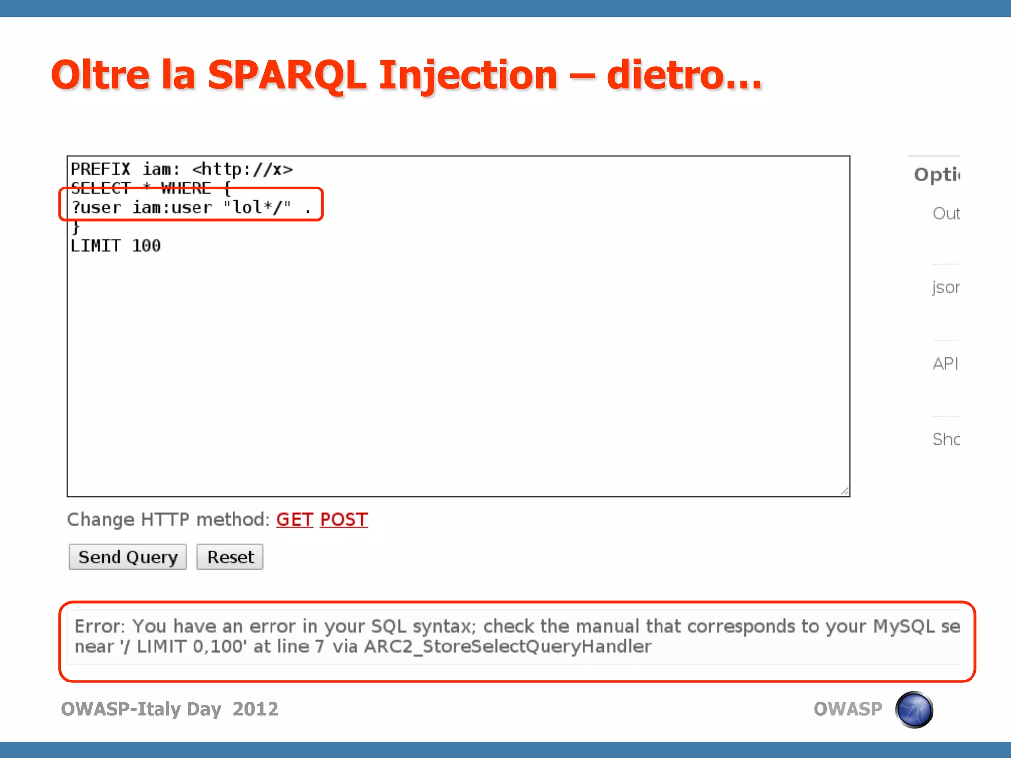 Oltre la SPARQL Injection – dietro…




OWASP-Italy Day 2012                  OWASP
 