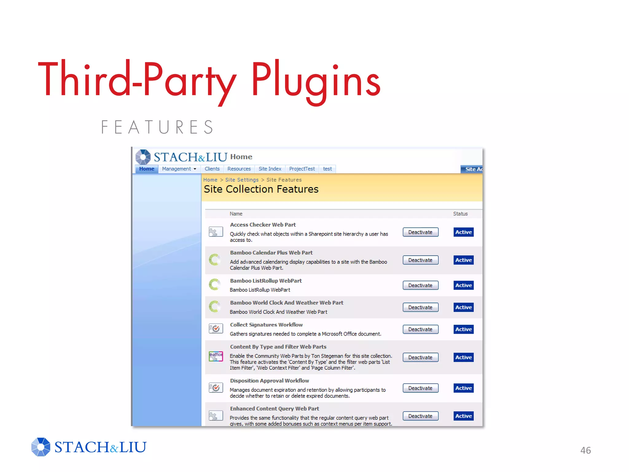 Third-Party Plugins
F E A T U R E S
46
 
