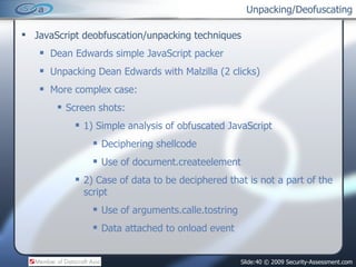 Unpacking/Deofuscating ,[object Object],[object Object],[object Object],[object Object],[object Object],[object Object],[object Object],[object Object],[object Object],[object Object],[object Object]