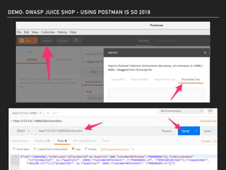 DEMO: OWASP JUICE SHOP - USING POSTMAN IS SO 2018
 