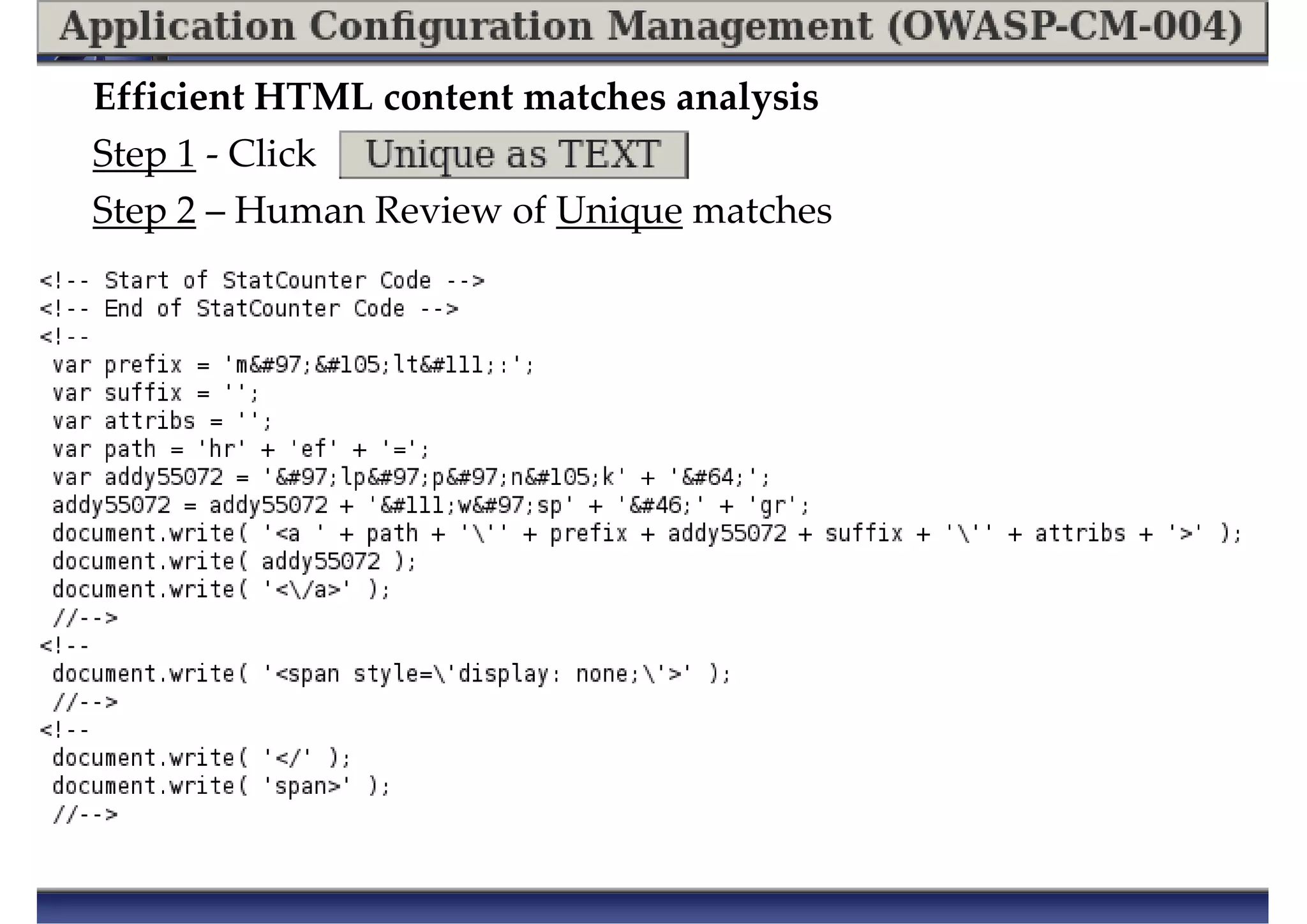 Step 2 – Human Review of Unique matches
Efficient HTML content matches analysis
Step 1 - Click
 