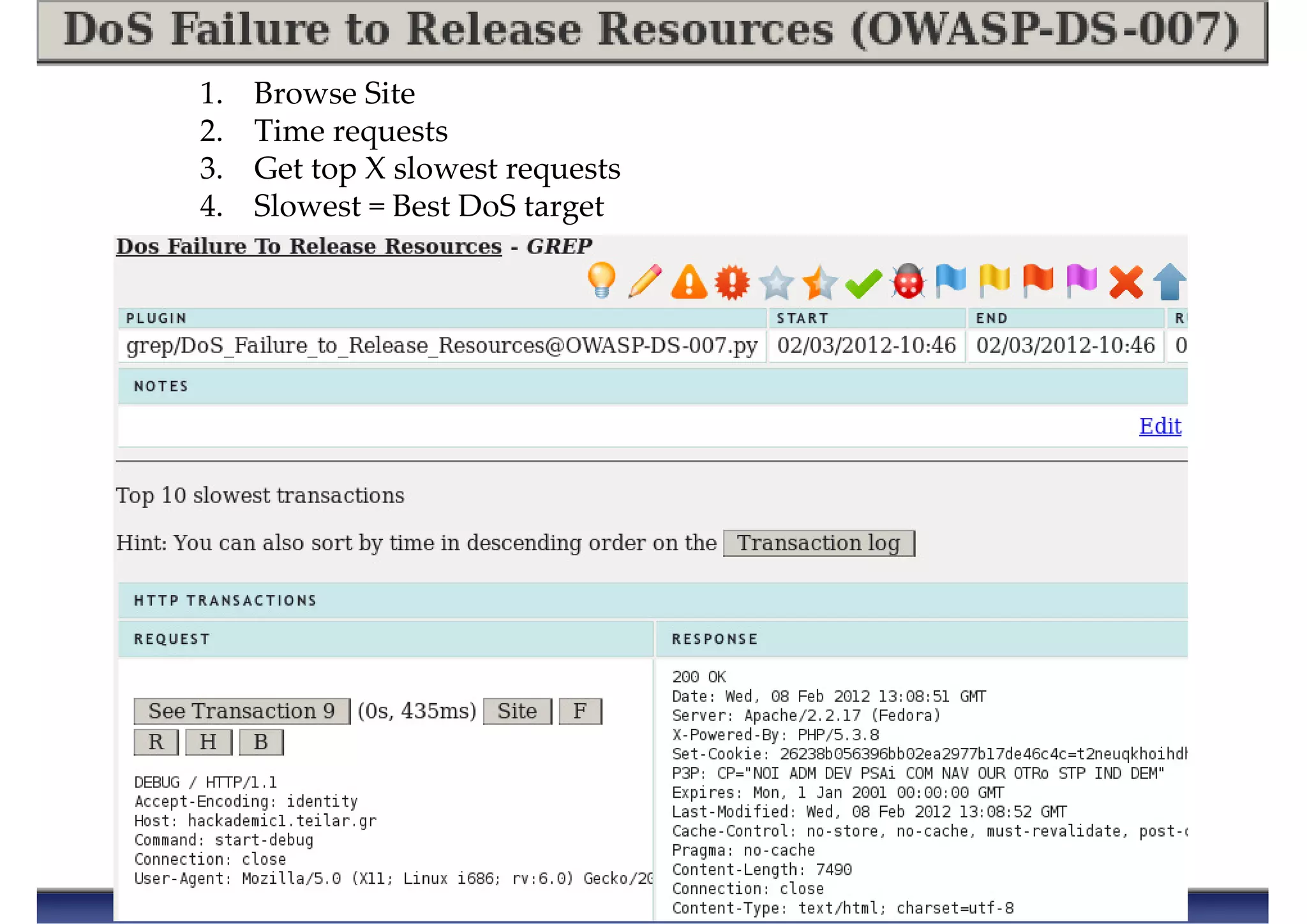 1. Browse Site
2. Time requests
3. Get top X slowest requests
4. Slowest = Best DoS target
 