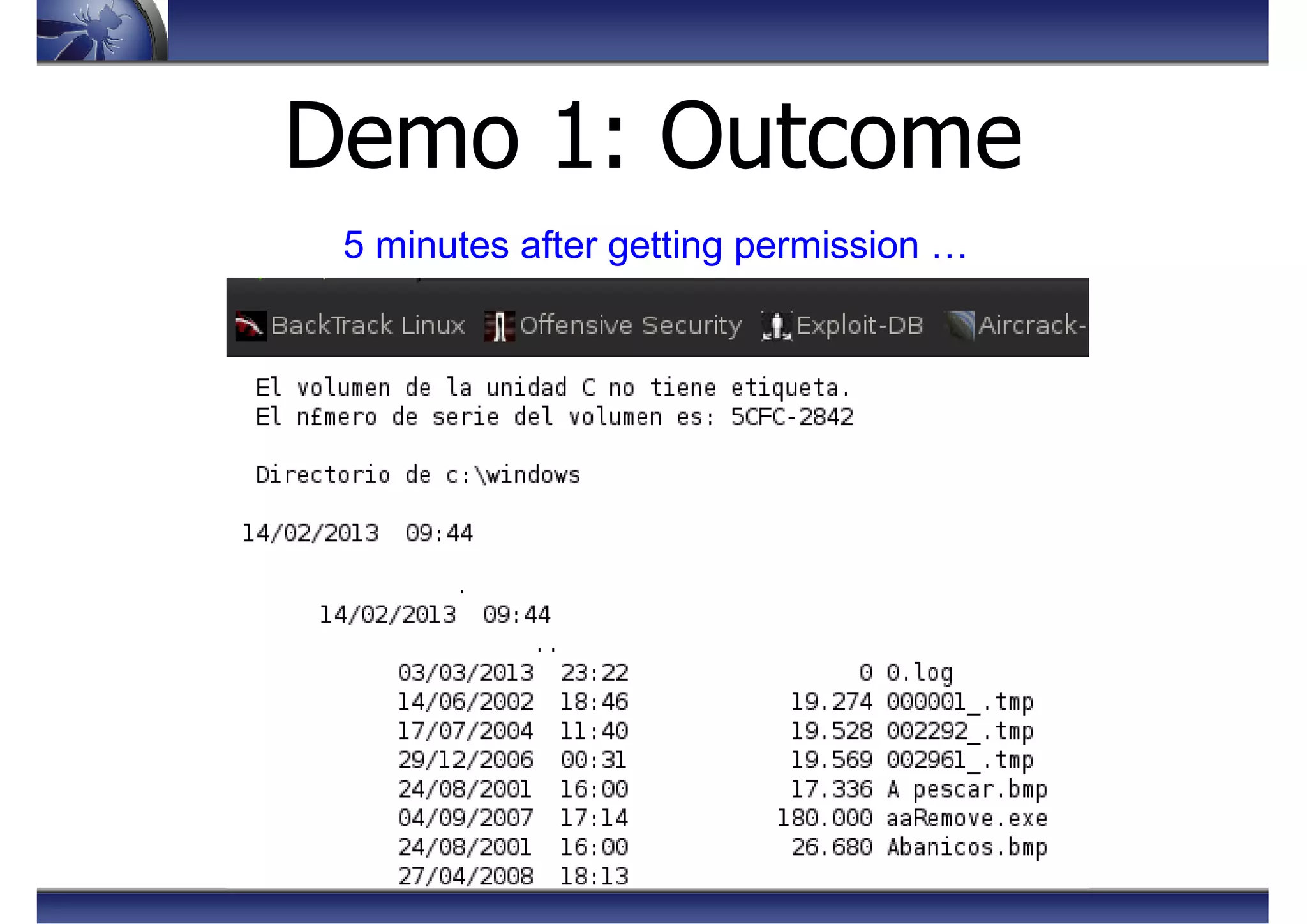 Demo 1: Outcome
5 minutes after getting permission
 