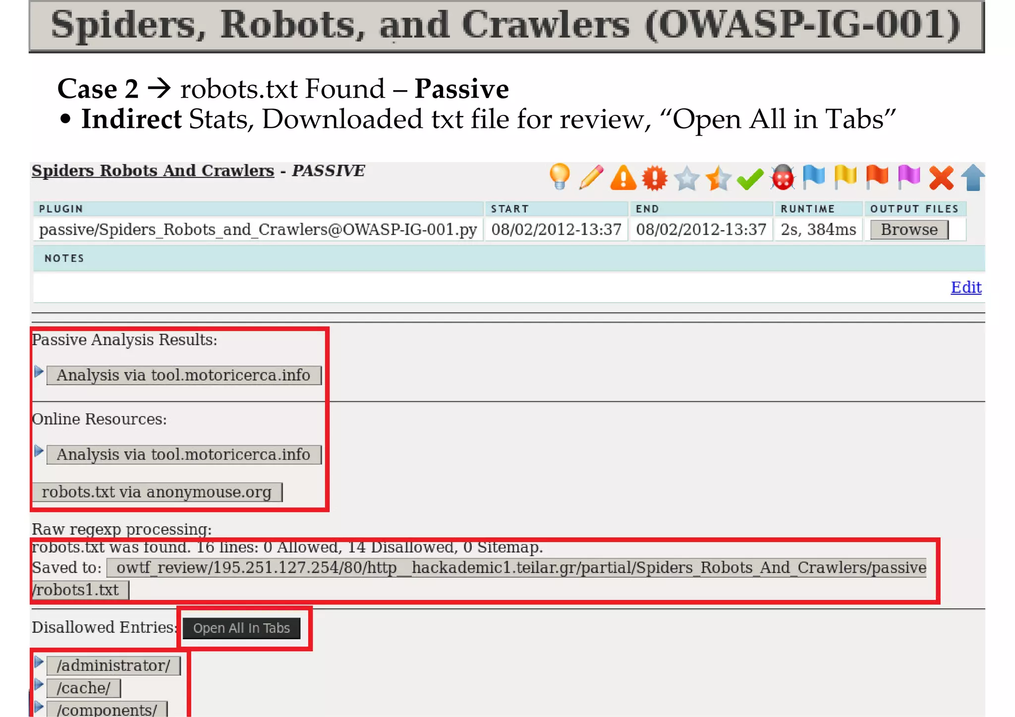 Case 2 robots.txt Found – Passive
• Indirect Stats, Downloaded txt file for review, “Open All in Tabs”
 