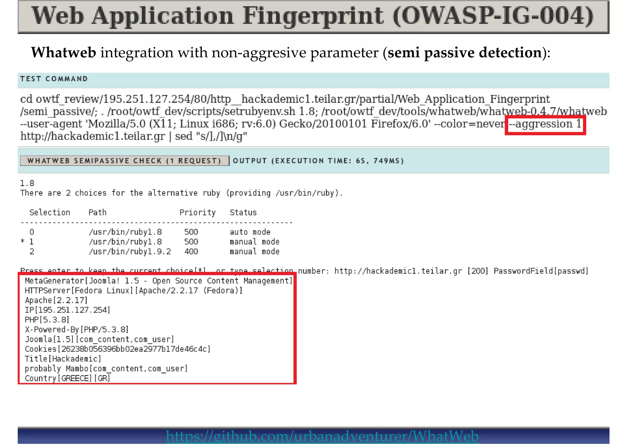 Whatweb integration with non-aggresive parameter (semi passive detection):
https://github.com/urbanadventurer/WhatWeb
 