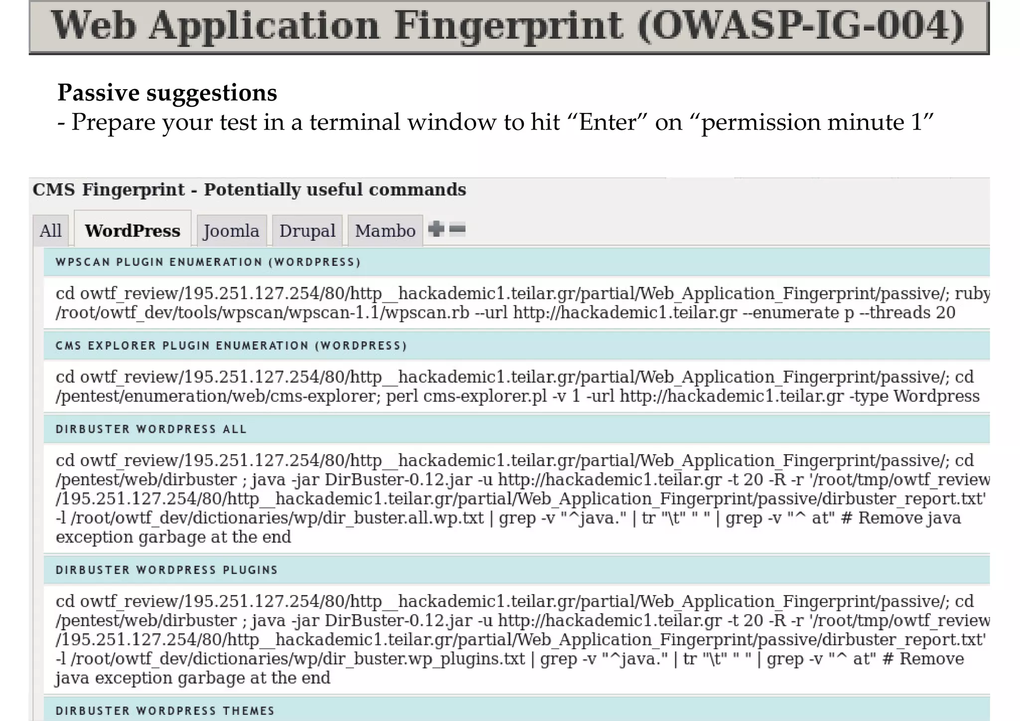 Passive suggestions
- Prepare your test in a terminal window to hit “Enter” on “permission minute 1”
 