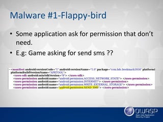 Malware #1-Flappy-bird
• Some application ask for permission that don’t
need.
• E.g: Game asking for send sms ??
 