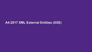 A4:2017 XML External Entities (XXE)
 