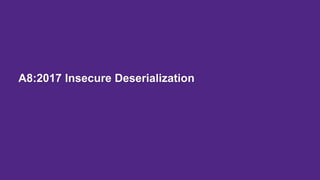 A8:2017 Insecure Deserialization
 