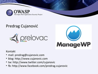 Predrag Cujanović




Kontakt
• mail: predrag@cujanovic.com
• blog: http://www.cujanovic.com
• tw: http://www.twitter.com/cujanovic
• fb: http://www.facebook.com/predrag.cujanovic
 