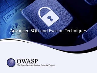 Advanced SQLi and Evasion Techniques
 