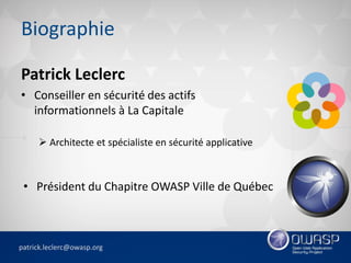 Biographie
Patrick Leclerc
• Conseiller en sécurité des actifs
informationnels à La Capitale
 Architecte et spécialiste e...