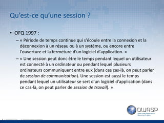 OWASP Québec - Attaques et techniques de défense des sessions Web - par Louis Nadeau