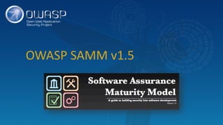 OWASP	SAMM	v1.5
 