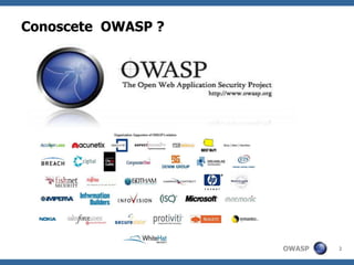 Conoscete OWASP ?




                    OWASP   2
 