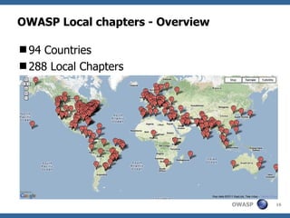 OWASP Local chapters - Overview

94 Countries
288 Local Chapters




                                  OWASP   16
 