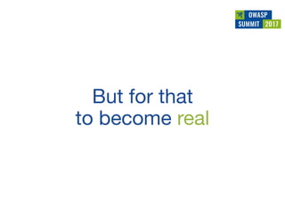 Owasp summit debrief v1.0 (jun 2017)