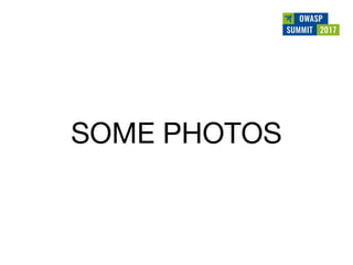 Owasp summit debrief v1.0 (jun 2017)